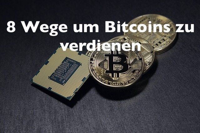 8 Wege um Bitcoins zu verdienen