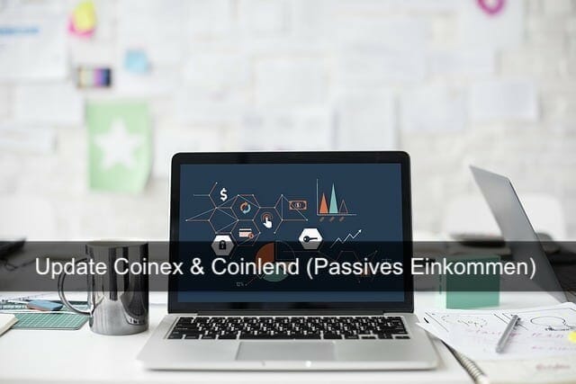 Update Coinex & Coinlend (Passives Einkommen)