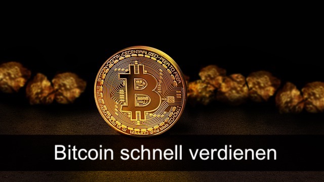 Bitcoin schnell verdienen