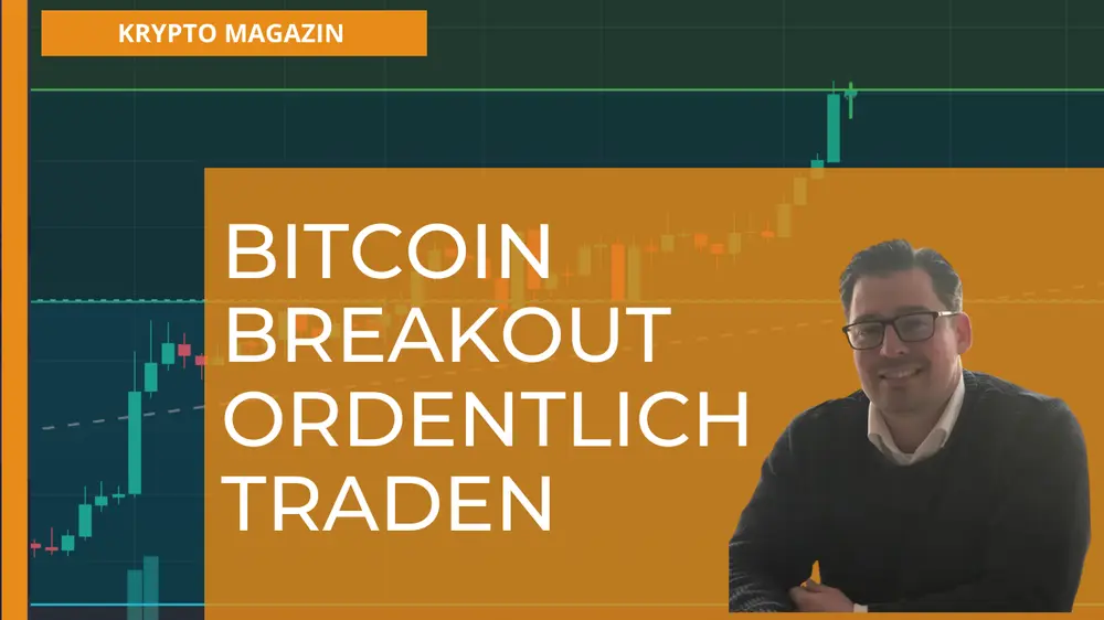 Bitcoin Breakout ordentlich traden
