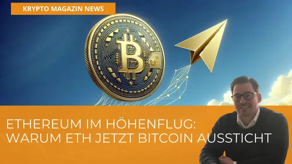 Ethereum im Höhenflug: Warum ETH jetzt Bitcoin aussticht